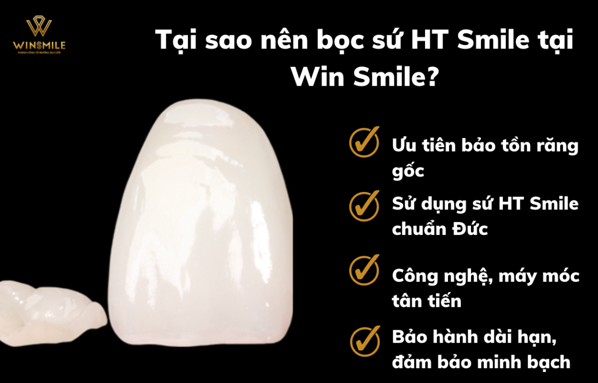 Các lý do nên chọn răng sứ HT Smile tại Win Smile