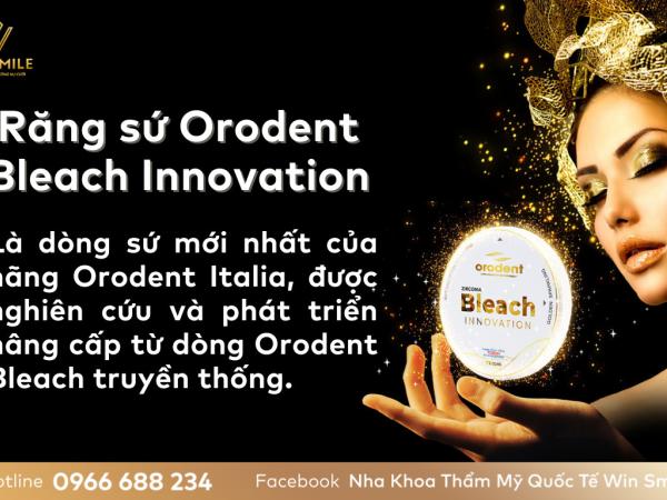 7 điều cần biết về răng sứ Orodent Bleach Innovation cao cấp
